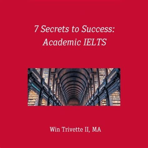 7 Secrets To Success Academic Ielts Win Trivette Ii Ma 7 Secrets To Success Academic Ielts Win Trivette Ii Ma