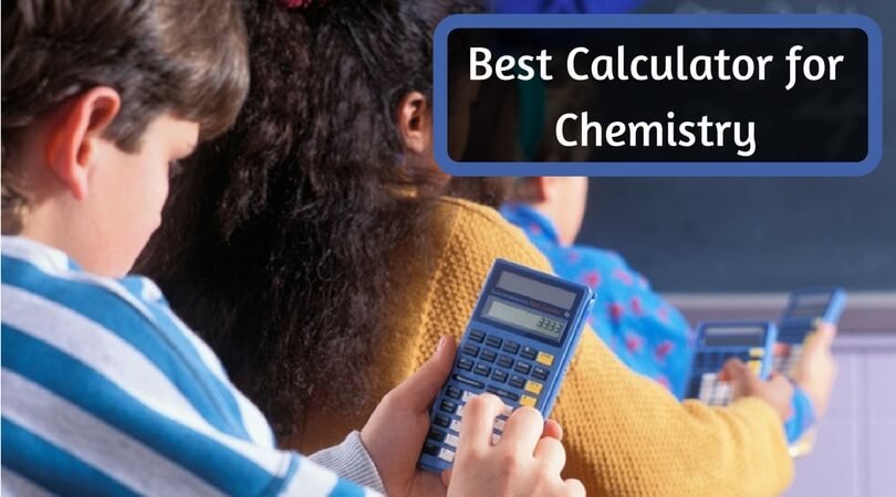 Best Calculator For Chemistry Scientific Calculator Buyer S Guide Best Calculator For Chemistry Scientific Calculator Buyer S Guide