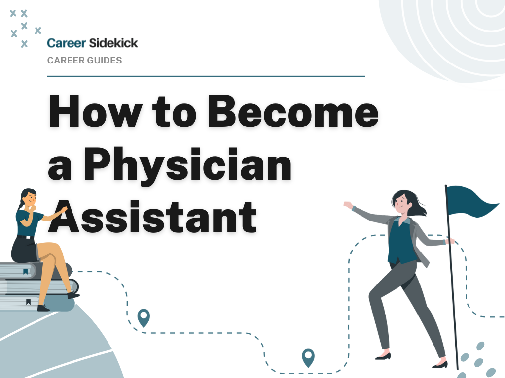 How To Become A Physician Assistant Career Sidekick How To Become A Physician Assistant Career Sidekick