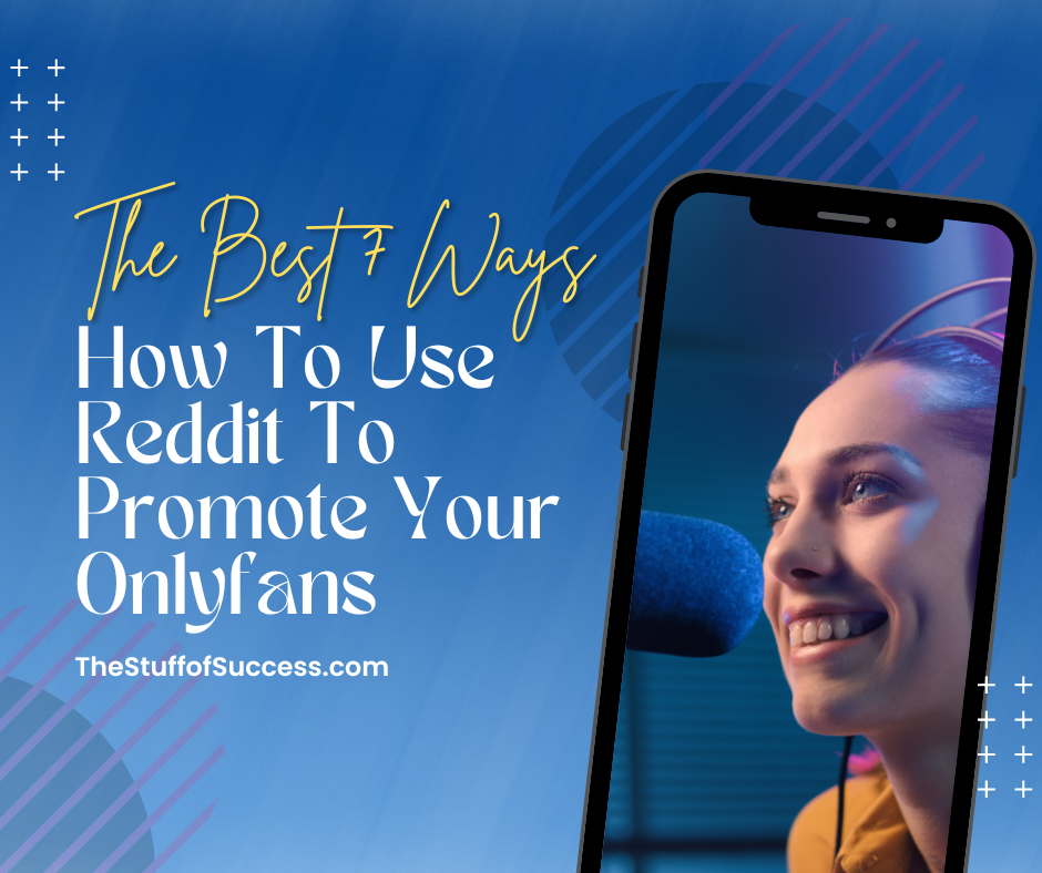 How To Use Reddit To Promote Your Onlyfans The Best 7 Ways The Stuff Of Success How To Use Reddit To Promote Your Onlyfans The Best 7 Ways The Stuff Of Success