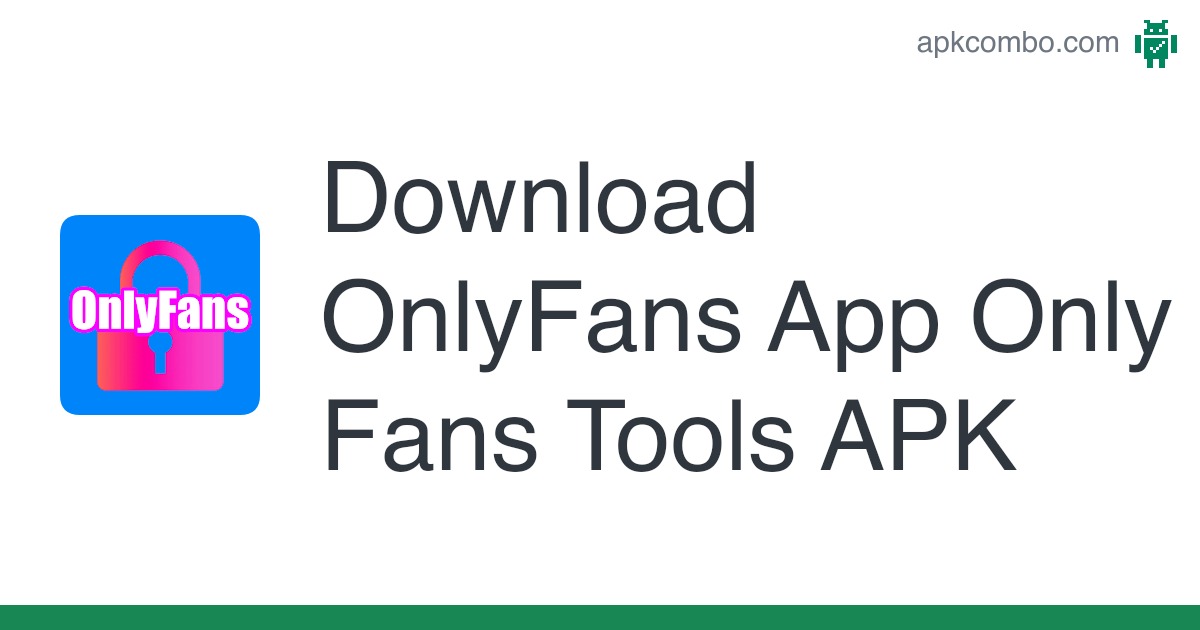Onlyfans App Only Fans Tools Apk For Android Download Onlyfans App Only Fans Tools Apk For Android Download