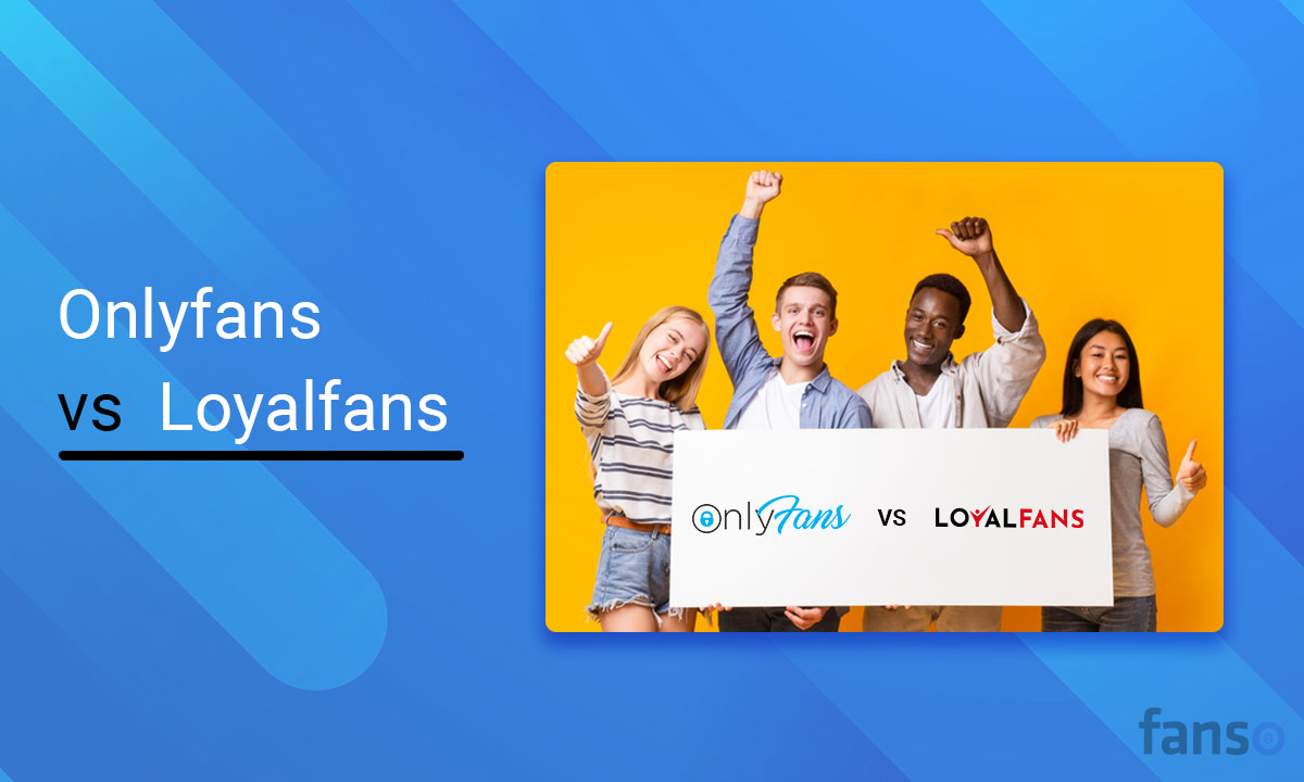 Onlyfans Vs Loyalfans Welche Plattform Ist Die Beste F R Kreative Onlyfans Vs Loyalfans Welche Plattform Ist Die Beste F R Kreative