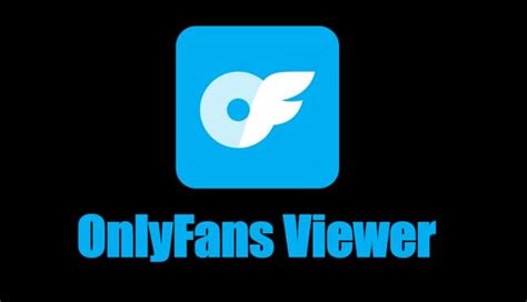 5 Best OnlyFans Viewer Tools for 2023
