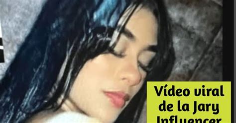 V Deo Viral De La Jary Influencer Que Est Circulando Por Internet In V Deo Viral De La Jary Influencer Que Est Circulando Por Internet In